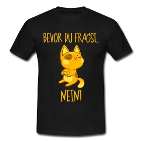 Lustige Katze Keine Lust bevor du fragst NEIN T-Shirt